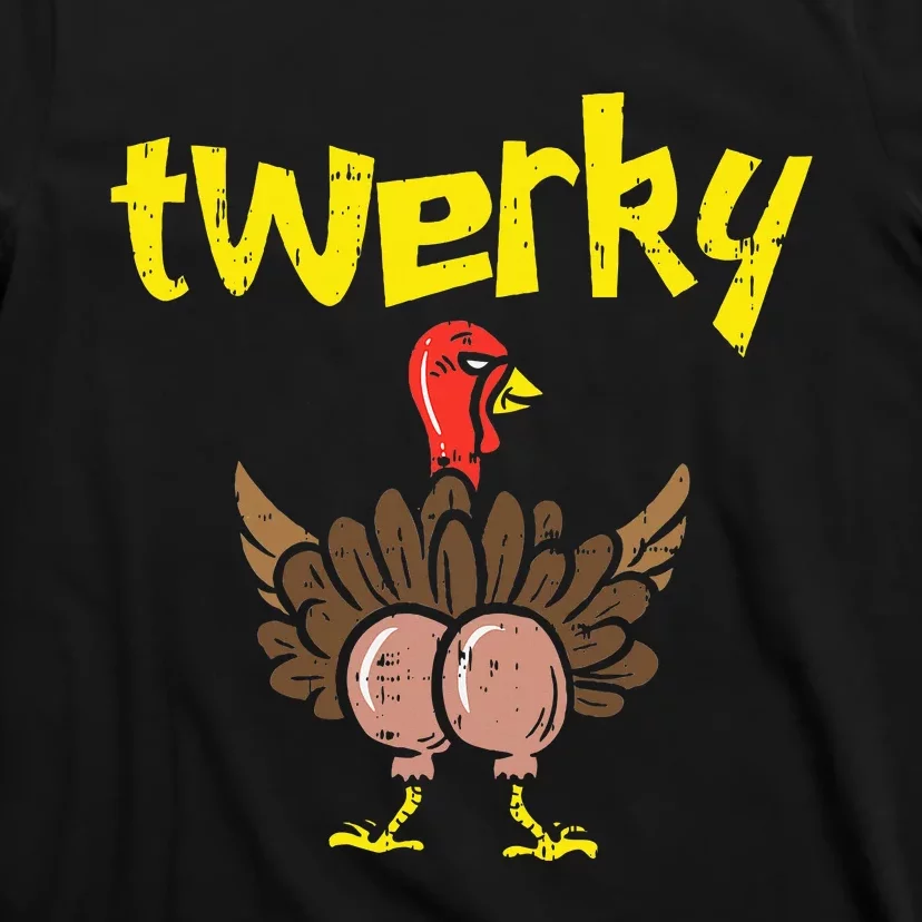 Twerky Turkey Butt Funny Thanksgiving Twerk Dance Pun Gift T-Shirt