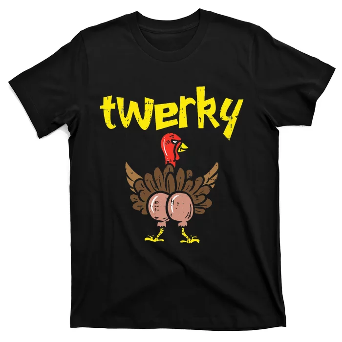 Twerky Turkey Butt Funny Thanksgiving Twerk Dance Pun Gift T-Shirt