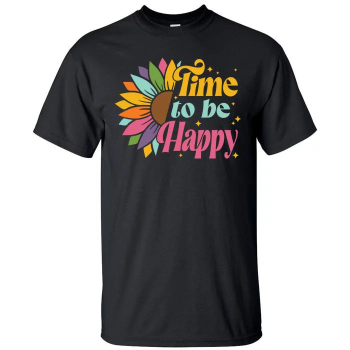 Time To Be Happy Colorful Sunflower Tall T-Shirt