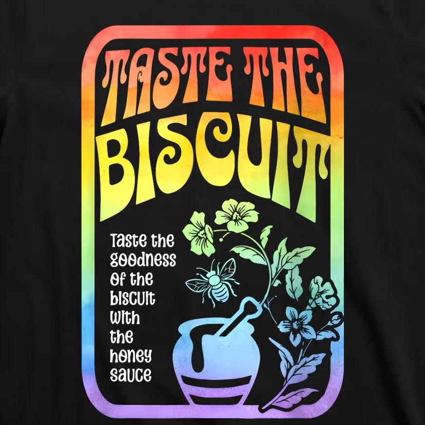 Taste The Biscuit Taste The Goodness T-Shirt