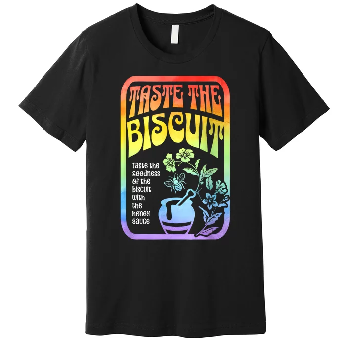 Taste The Biscuit Taste The Goodness Premium T-Shirt