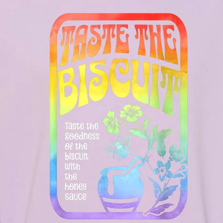 Taste The Biscuit Taste The Goodness Garment-Dyed Sweatshirt