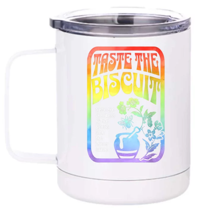 Taste The Biscuit Taste The Goodness Front & Back 12oz Stainless Steel Tumbler Cup