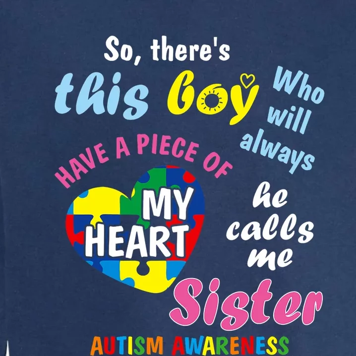 ThereS This Boy He Calls Me Sister Autism Awareness Garment-Dyed Sweatshirt