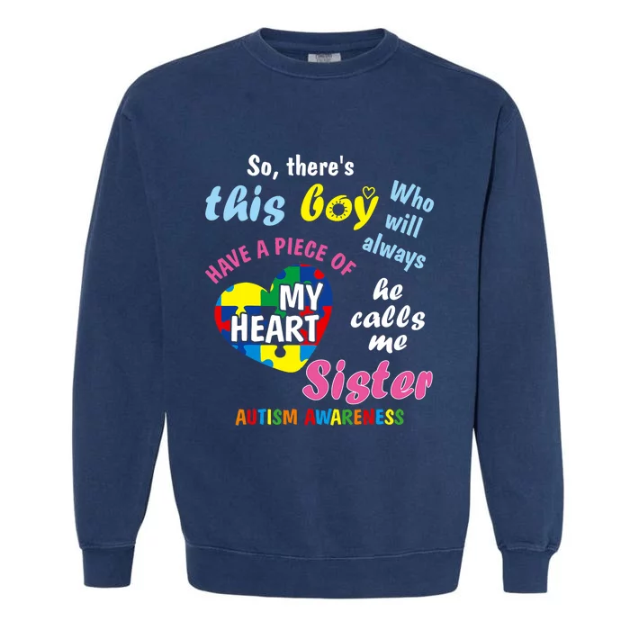 ThereS This Boy He Calls Me Sister Autism Awareness Garment-Dyed Sweatshirt