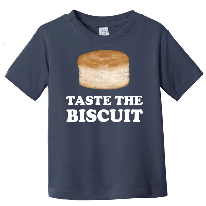 Taste The Biscuit Funny Meme Toddler T-Shirt