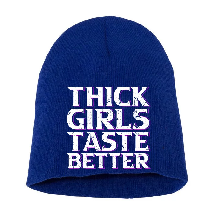 Thick Taste Better Big Bbw Curvy Sexy Chick Meaningful Gift Short Acrylic Beanie