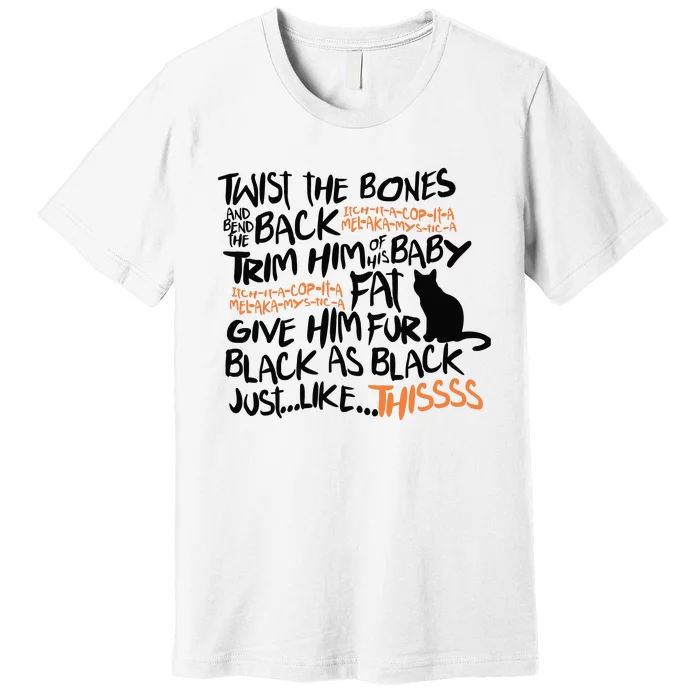 Twist The Bones And Bend The Back Premium T-Shirt