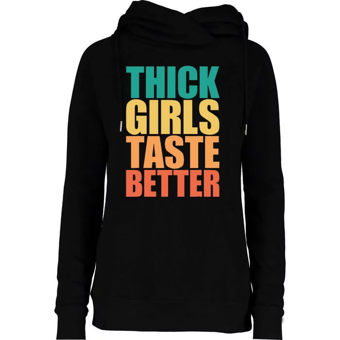 Thick Taste Better Thick Taste Better Womens Funnel Neck Pullover Hood