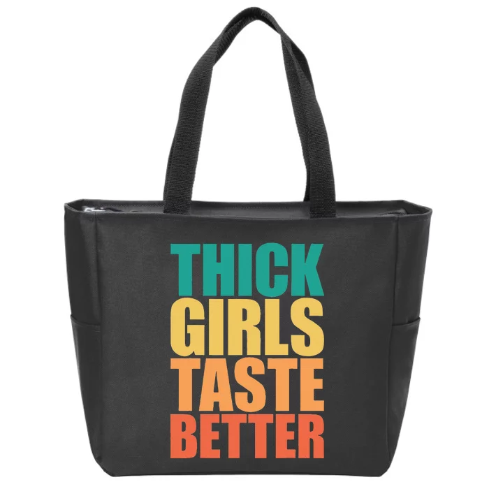 Thick Taste Better Thick Taste Better Zip Tote Bag