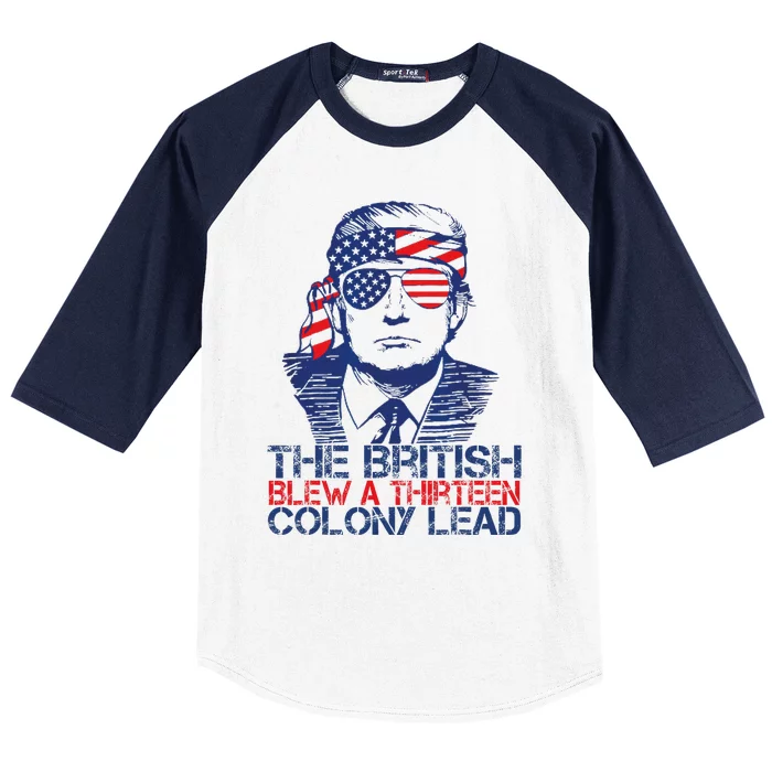 Trump The British Blew A 13 Colony Lead 4th Of July Usa Flag Baseball Sleeve Shirt