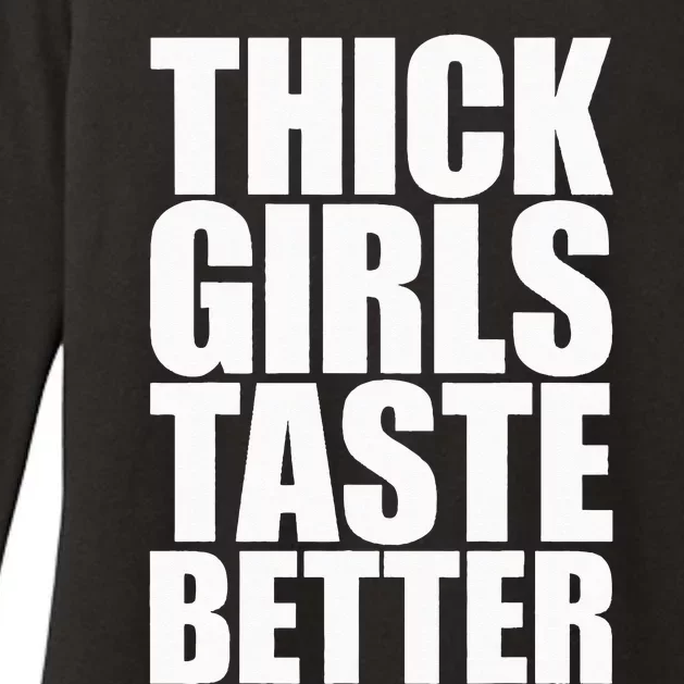 Thick Taste Better Womens CVC Long Sleeve Shirt