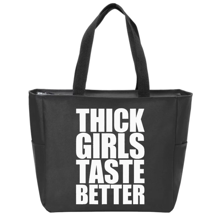 Thick Taste Better Zip Tote Bag