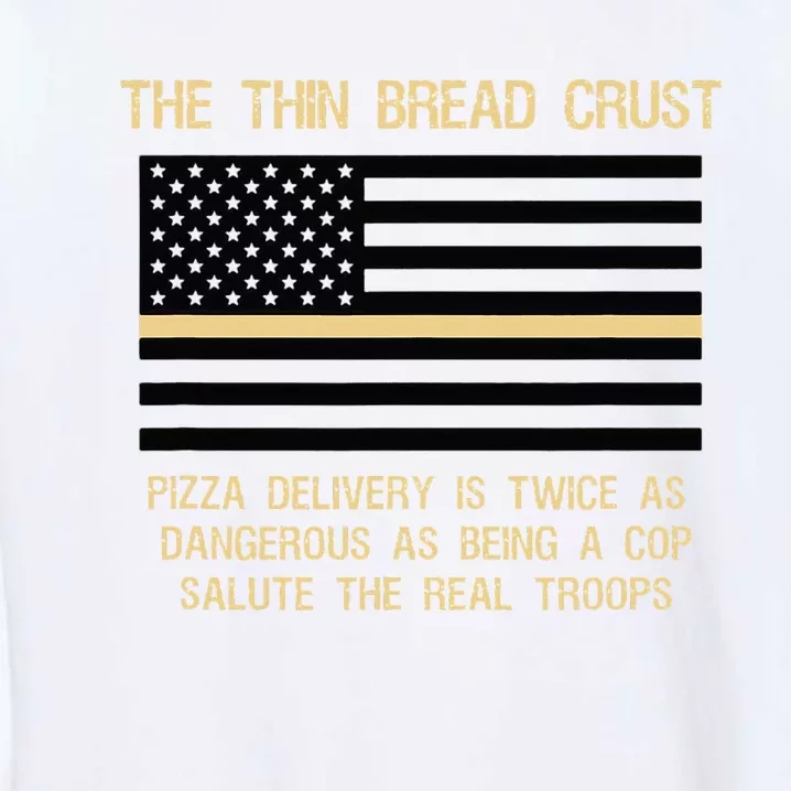 The Thin Bread Crust Support The Real Troops Garment-Dyed Sweatshirt