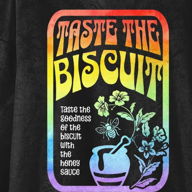 Taste The Biscuit Taste The Goodness Hooded Wearable Blanket