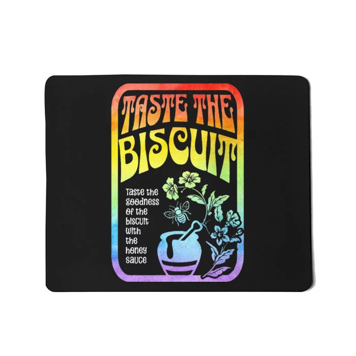 Taste The Biscuit Taste The Goodness Mousepad