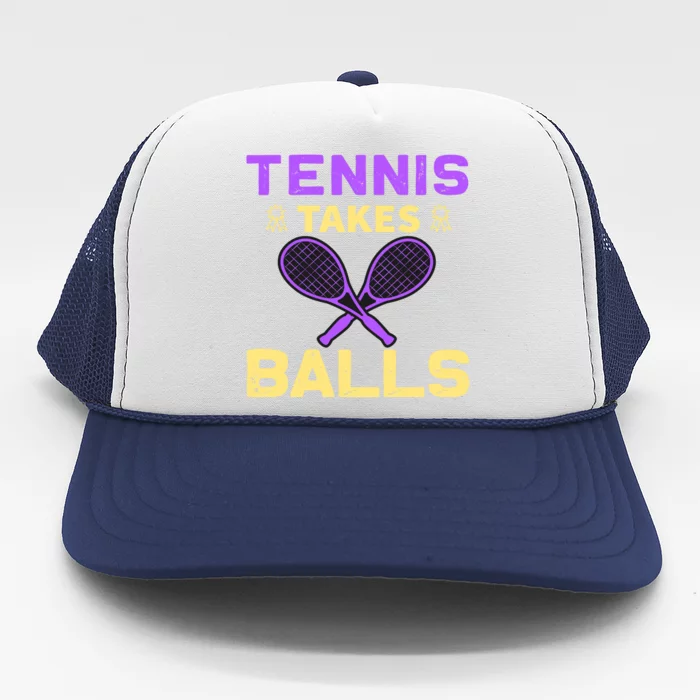 Tennis Takes Balls Trucker Hat