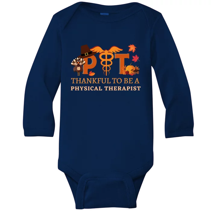 Thankful To Be A Physical Therapist Thanksgiving Pt Dpt Gift Baby Long Sleeve Bodysuit