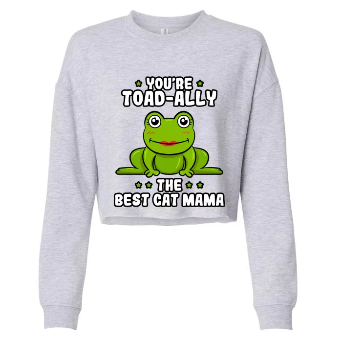 Toadally The Best Cat Mama Frog Lover Toad Cat Mom Gift Cropped Pullover Crew