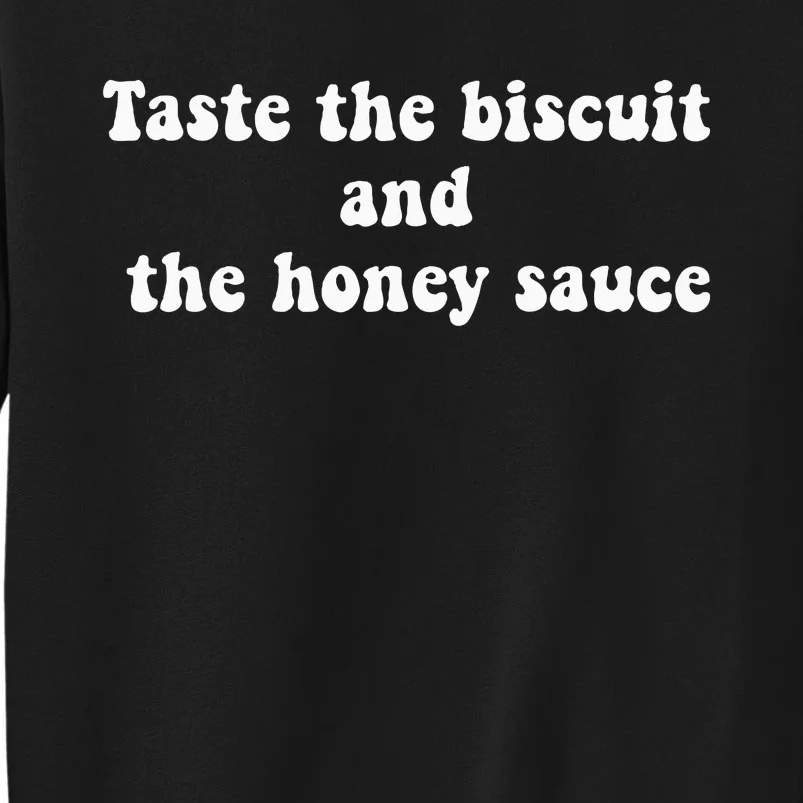 Taste the Biscuit and the Honey Sauce Groovy Funny Sweatshirt