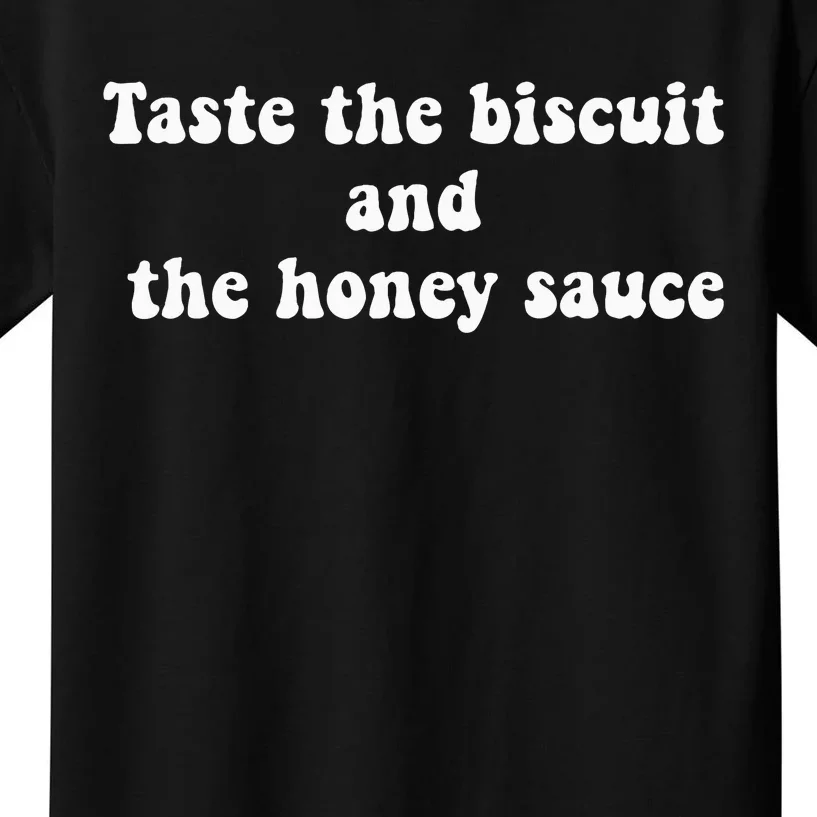 Taste the Biscuit and the Honey Sauce Groovy Funny Kids T-Shirt