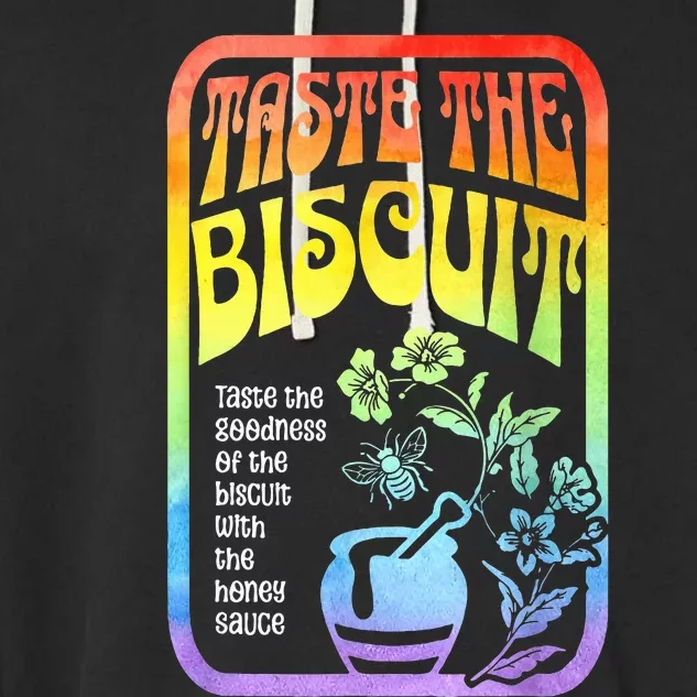 Taste The Biscuit Taste The Goodness Garment-Dyed Fleece Hoodie