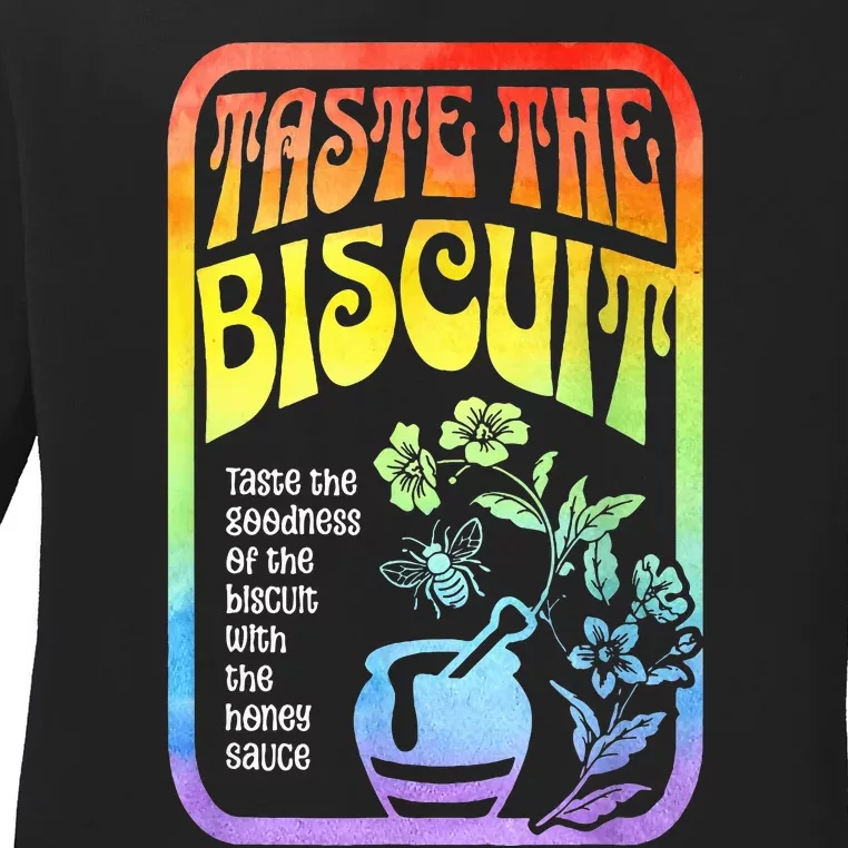 Taste The Biscuit Taste The Goodness Ladies Long Sleeve Shirt