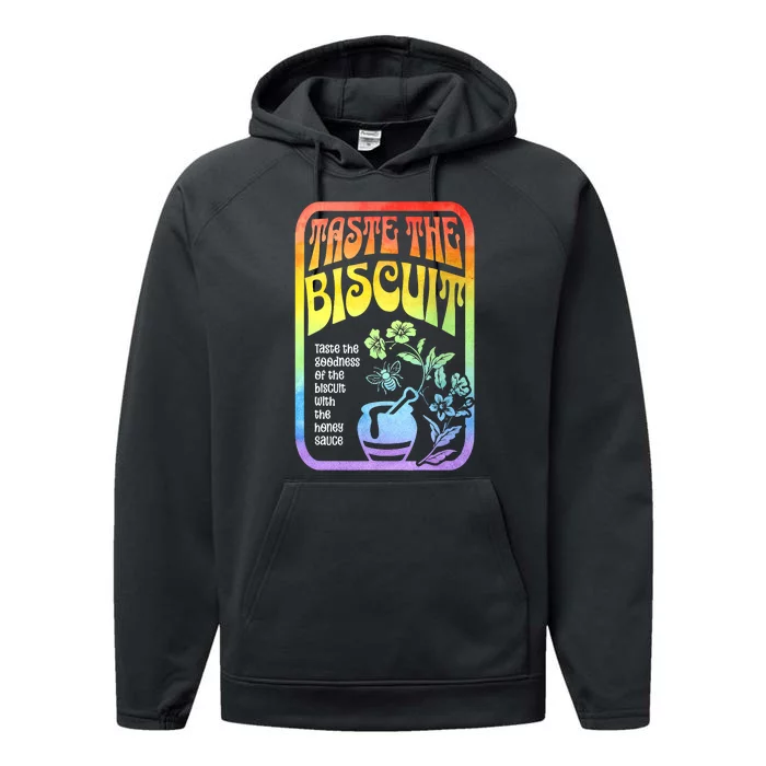 Taste The Biscuit Taste The Goodness Performance Fleece Hoodie