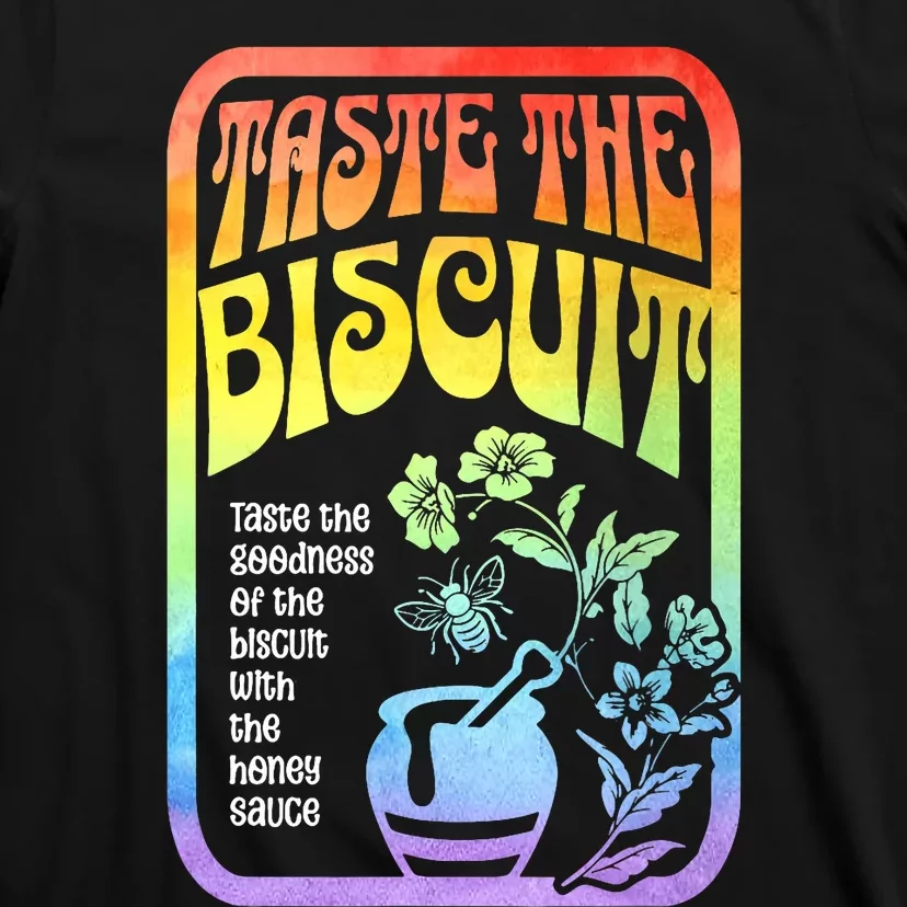 Taste The Biscuit Taste The Goodness T-Shirt