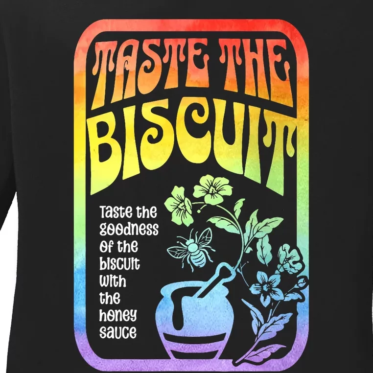 Taste The Biscuit Taste The Goodness Ladies Long Sleeve Shirt