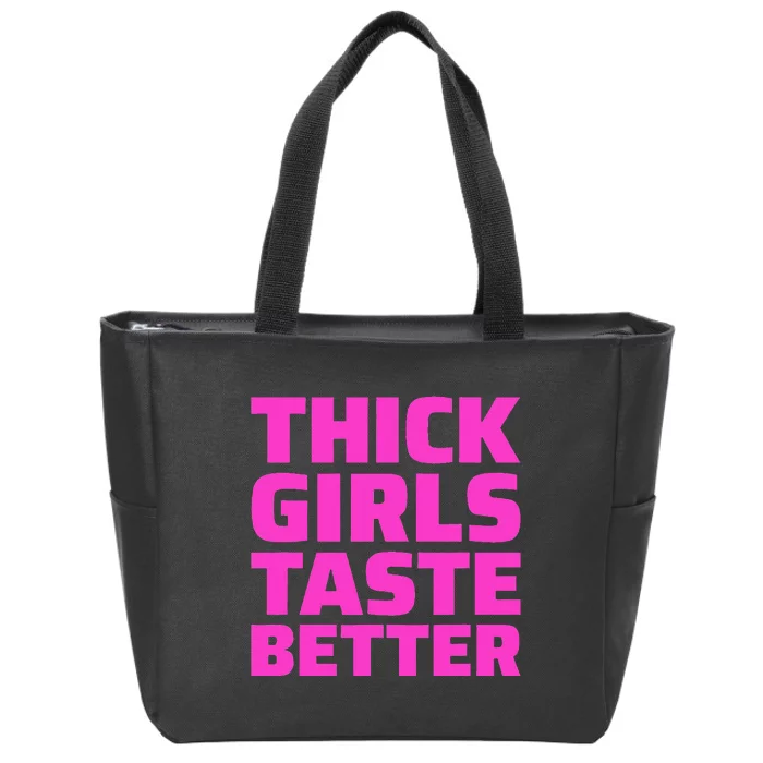 Thick Taste Better Zip Tote Bag