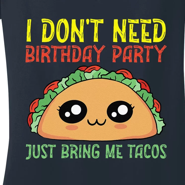 Taco Themed Bday Party Taco Lover I Love Tacos Birthday Women's V-Neck T-Shirt