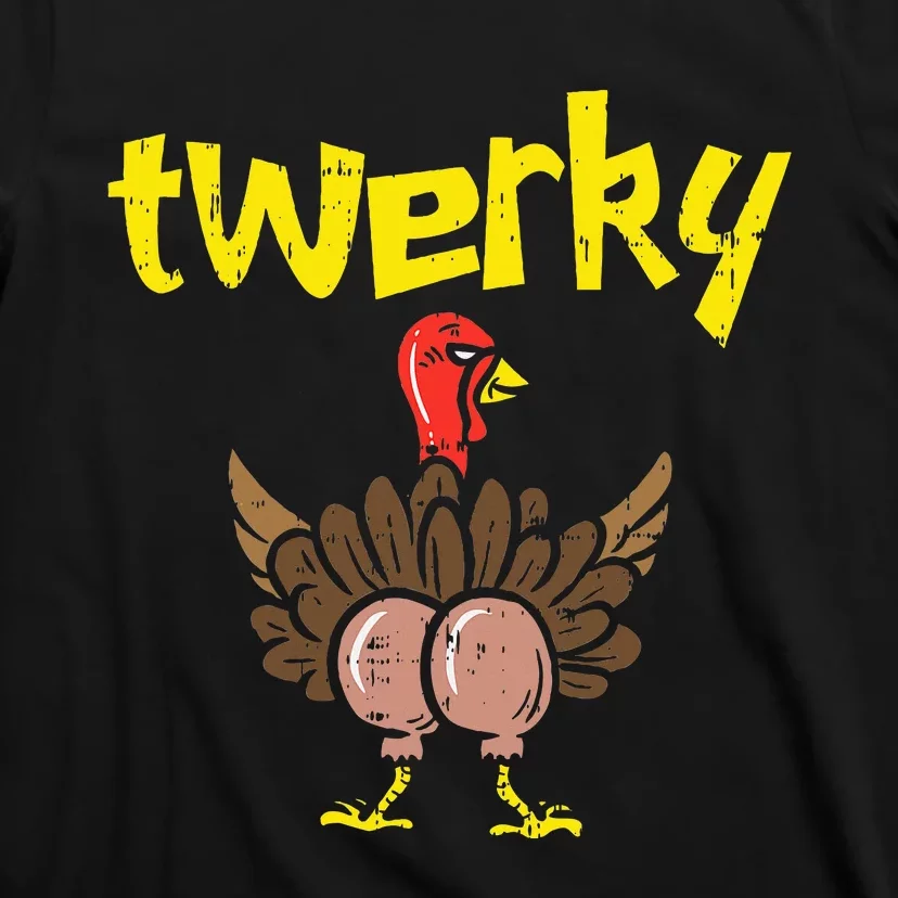 Twerky Turkey Butt Thanksgiving Twerk Dance Pun T-Shirt