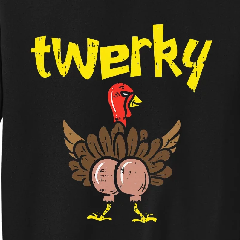 Twerky Turkey Butt Thanksgiving Twerk Dance Pun Tall Sweatshirt