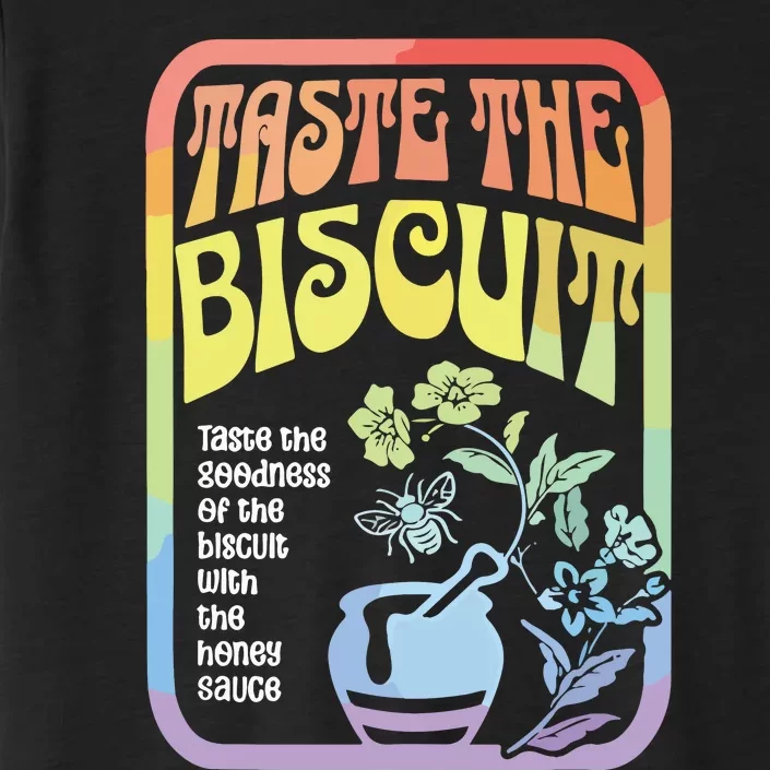 Taste The Biscuit Taste The Goodness ChromaSoft Performance T-Shirt