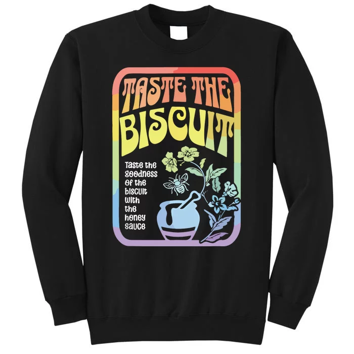 Taste The Biscuit Taste The Goodness Tall Sweatshirt