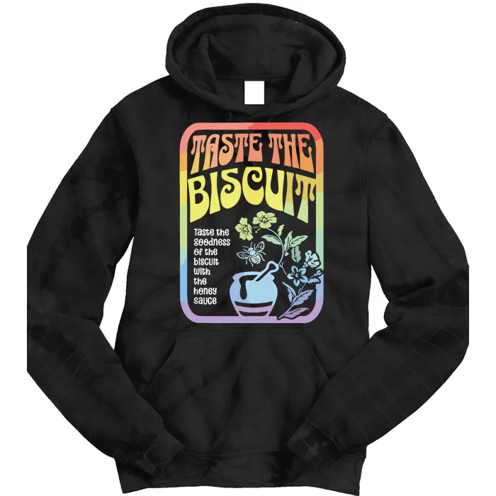 Taste The Biscuit Taste The Goodness Tie Dye Hoodie