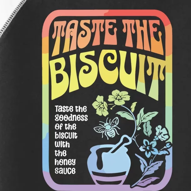 Taste The Biscuit Taste The Goodness Toddler Fine Jersey T-Shirt