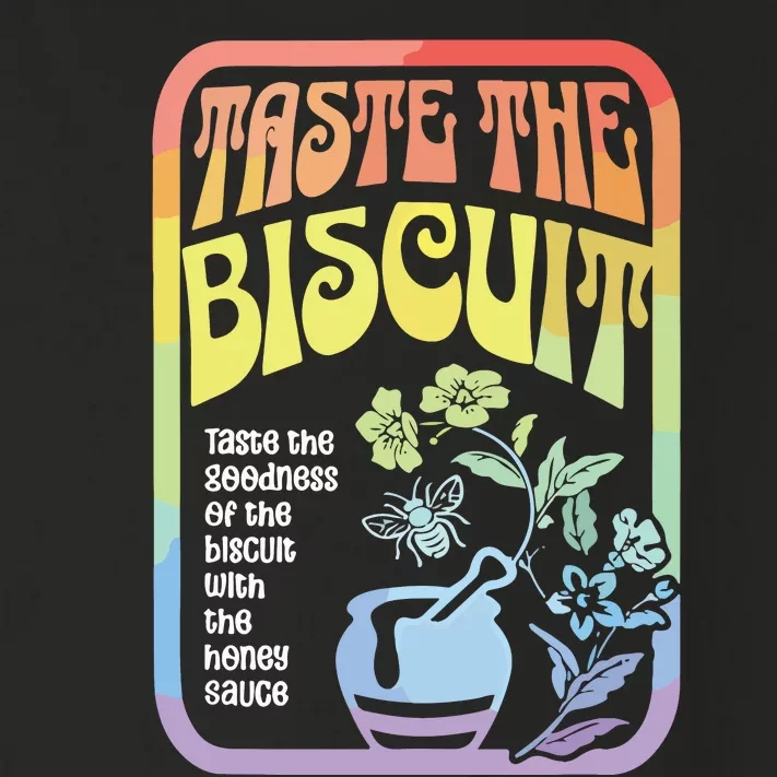 Taste The Biscuit Taste The Goodness Toddler Long Sleeve Shirt