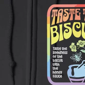 Taste The Biscuit Taste The Goodness Full Zip Hoodie