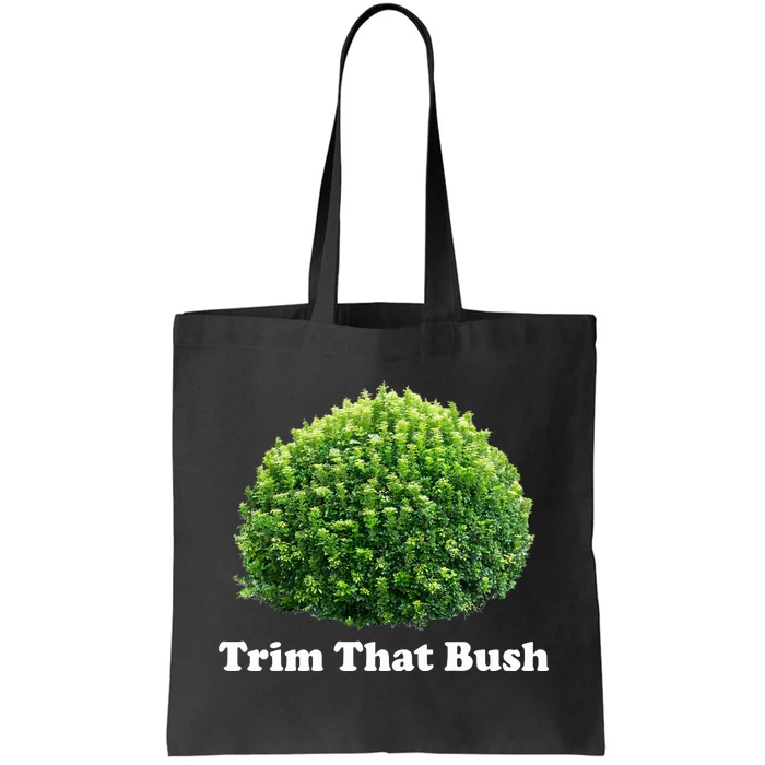 Trim That Bush Tote Bag