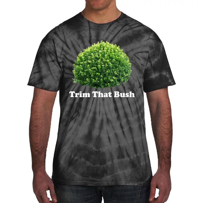 Trim That Bush Tie-Dye T-Shirt