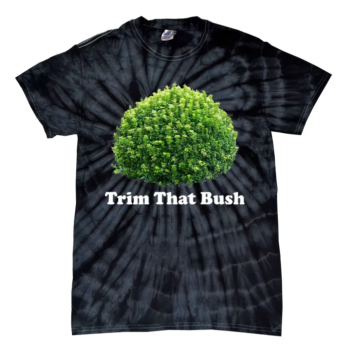 Trim That Bush Tie-Dye T-Shirt