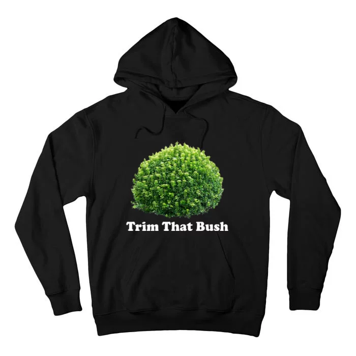 Trim That Bush Tall Hoodie