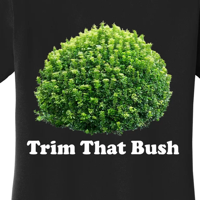 Trim That Bush Women's T-Shirt