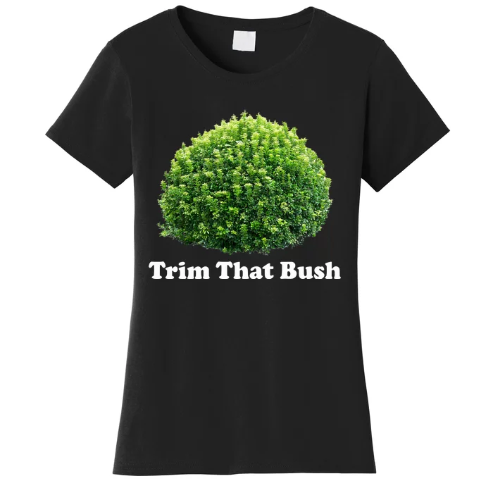 Trim That Bush Women's T-Shirt