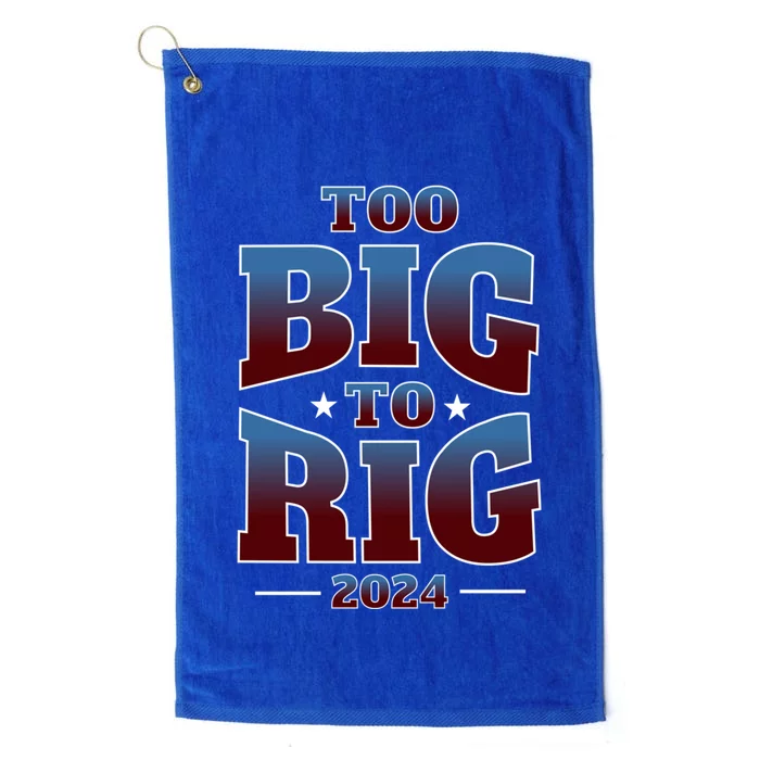 Trump Too Big To Rig 2024 Election Gift Platinum Collection Golf Towel