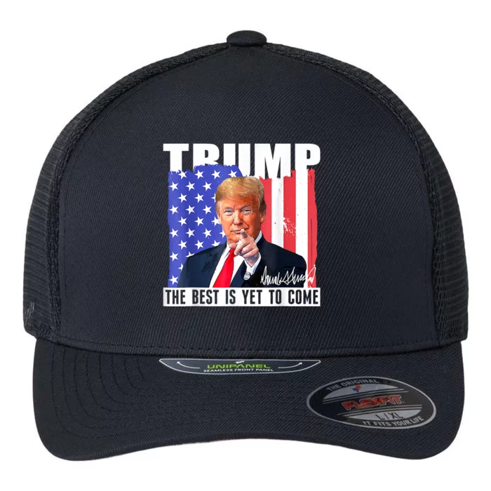 Trump The Best Is Yet To Come USA Flag Donald Trump 4th July Flexfit Unipanel Trucker Cap