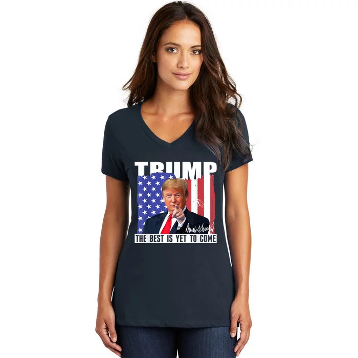 Trump The Best Is Yet To Come Usa Flag Donald Trump Women's V-Neck T-Shirt