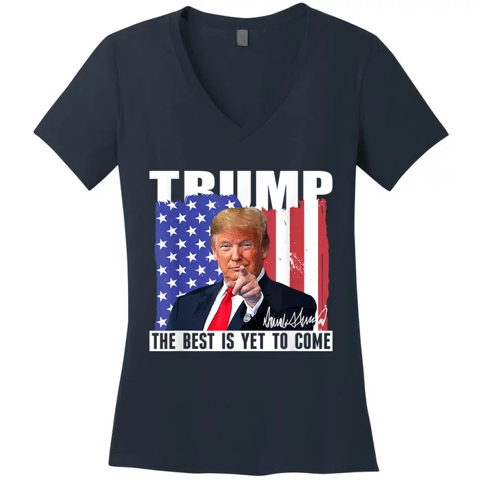 Trump The Best Is Yet To Come Usa Flag Donald Trump Women's V-Neck T-Shirt